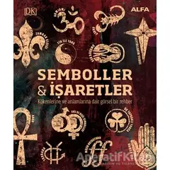 Kökenleri ve Anlamlarıyla Semboller ve İşaretler - Kathryn Wilkinson - Alfa Yayınları