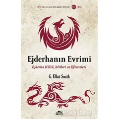 Ejderhanın Evrimi - G. Elliot Smith - Maya Kitap