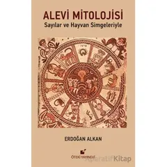 Alevi Mitolojisi (Sayılar ve Hayvan Simgeleriyle) - Erdoğan Alkan - Öteki Yayınevi