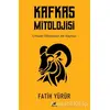 Kafkas Mitolojisi - Fatih Yürür - Kara Karga Yayınları