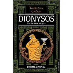 Tanrıların Çağrısı - Dionysos - Erhan Altunay - Destek Yayınları