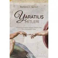 Yaratılış Mitleri - Barbara C. Sproul - Hil Yayınları