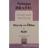 Uyarlama Oyunlar - Derviş ve Ölüm / Kale - Nebojsa Bradic - Mitos Boyut Yayınları