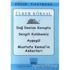 Dağ Denize Kavuştu / Sevgili Kulübemiz / Ayşegül / Mustafa Kemal’in Askerleri