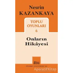 Toplu Oyunları 6 / Onların Hikayesi - Nesrin Kazankaya - Mitos Boyut Yayınları