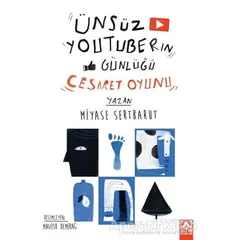 Ünsüz Youtuberın Günlüğü - Cesaret Oyunu - Miyase Sertbarut - Altın Kitaplar