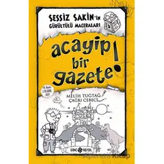 Acayip Bir Gazete! - Sessiz Sakin’in Gürültülü Maceraları 3 - Melih Tuğtağ - Genç Hayat