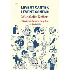 Muhalefet Defteri: Türkiyede Mizah Dergileri ve Karikatür - Levent Cantek - Yapı Kredi Yayınları