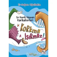 Korkma Isırmaz! - Erdoğan Oğultekin - Az Kitap