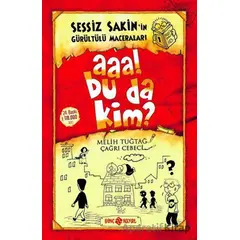 Aaa! Bu da Kim? - Sessiz Sakin’in Gürültülü Maceraları 1 - Melih Tuğtağ - Genç Hayat