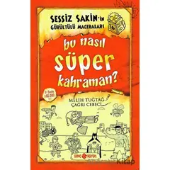 Sessiz Sakin’in Gürültülü Maceraları 6 - Bu Nasıl Süper Kahraman? - Melih Tuğtağ - Genç Hayat