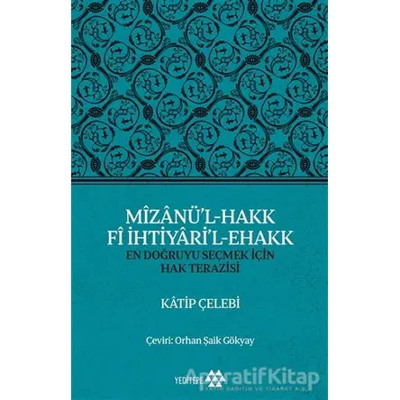 Mizanü’l-Hakk Fi İhtiyari’l-Ehakk - Katip Çelebi - Yeditepe Yayınevi