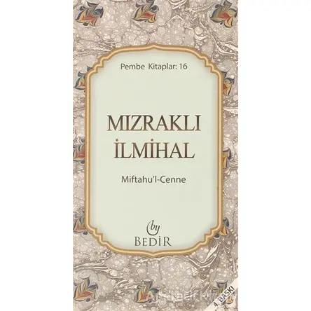 Mızraklı İlmihal - Miftahul-Cenne - Kolektif - Bedir Yayınları