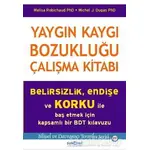 Yaygın Kaygı Bozukluğu Çalışma Kitabı - Melisa Robichaud - Psikonet Yayınları