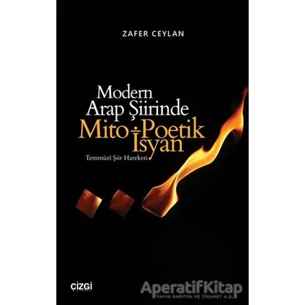 Modern Arap Şiirinde Mito Poetik İsyan - Zafer Ceylan - Çizgi Kitabevi Yayınları