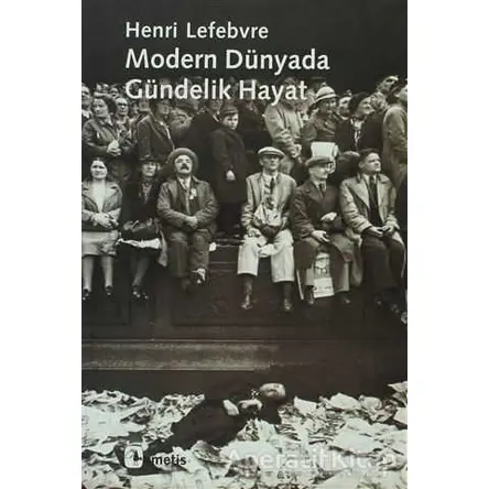 Modern Dünyada Gündelik Hayat - Henri Lefebvre - Metis Yayınları
