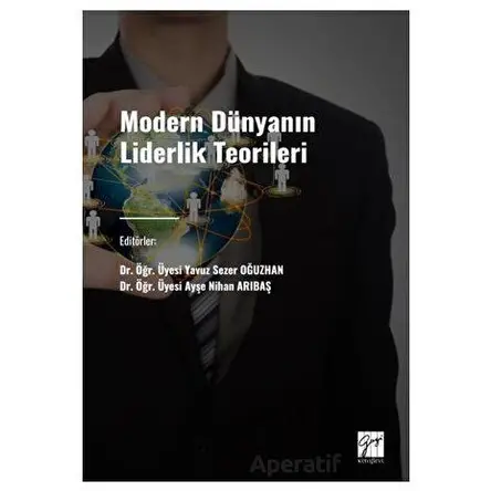 Modern Dünyanın Liderlik Teorileri - Yavuz Sezer Oğuzhan - Gazi Kitabevi