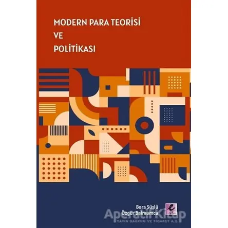 Modern Para Teorisi ve Politikası - Özgür Balmumcu - Efil Yayınevi