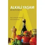 Alkali Yaşam Bir Bütündür - Sema Nur Ayyıldız - Kitapol Yayınları