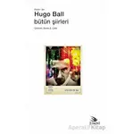 Hugo Ball - Bütün Şiirleri - Hugo Ball - Ebabil Yayınları