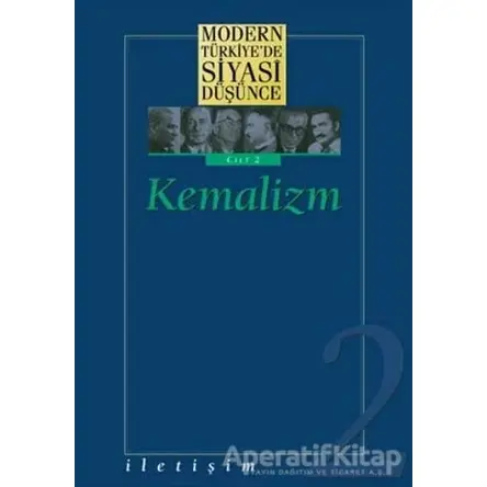 Modern Türkiye’de Siyasi Düşünce Kemalizm Cilt 2 - Derleme - İletişim Yayınevi