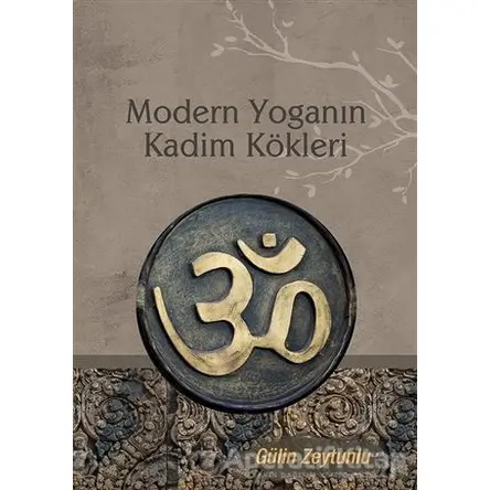 Modern Yoganın Kadim Kökleri - Gülin Zeytunlu - Cinius Yayınları