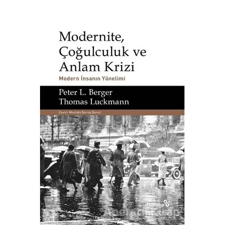 Modernite, Çoğulculuk ve Anlam Krizi - Peter L. Berger - Albaraka Yayınları