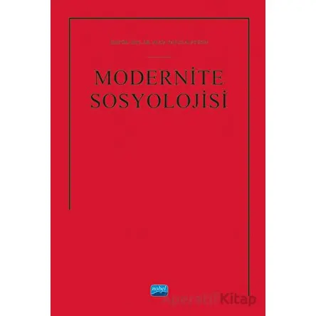 Modernite Sosyolojisi - Kolektif - Nobel Akademik Yayıncılık
