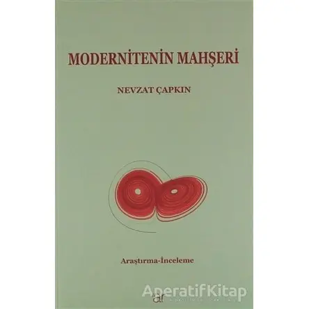 Modernitenin Mahşeri - Nevzat Çapkın - Ar Yayınları