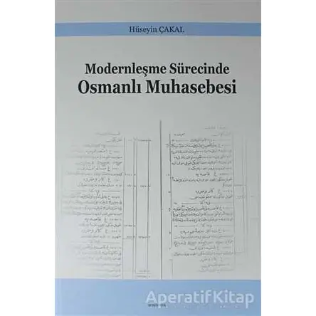 Modernleşme Sürecinde Osmanlı Muhasebesi - Hüseyin Çakal - Araştırma Yayınları