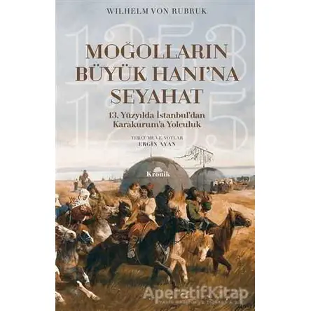 Moğolların Büyük Hanı’na Seyahat - Wilhelm Von Rubruk - Kronik Kitap