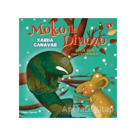 Moko ile Dinozo 4 - Karda Canavar - Aytül Akal - Doğan Egmont Yayıncılık