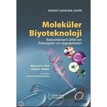 Moleküler Biyoteknoloji - Bernard R. Glick - Palme Yayıncılık