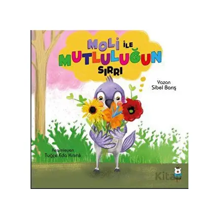 Moli ile Mutluluğun Sırrı - Sibel Barış - Luna Çocuk Yayınları
