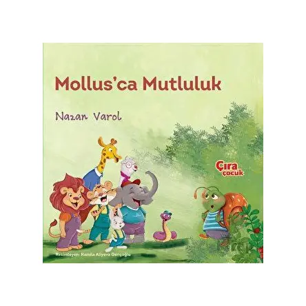 Mollusca Mutluluk - Nazan Varol - Çıra Çocuk Yayınları