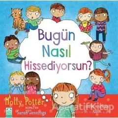 Bugün Nasıl Hissediyorsun? - Molly Potter - Altın Kitaplar