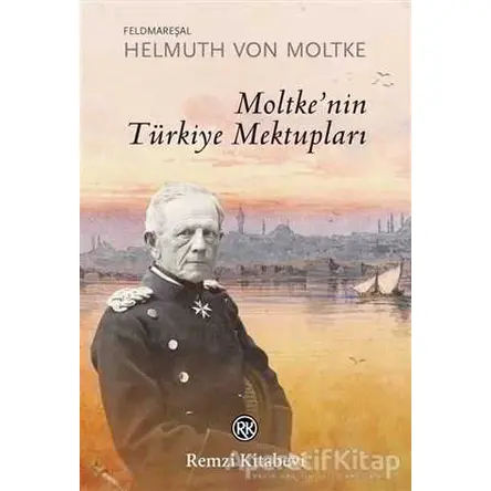 Moltke’nin Türkiye Mektupları - Helmuth von Moltke - Remzi Kitabevi