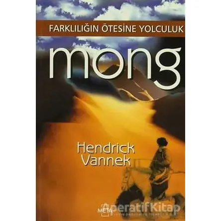 Mong : Farklılığın Ötesine Yolculuk - Hendrick Vannek - Meta Yayınları