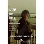 Sessiz Bir Çığlık - Elif Demirci Karatekin - Ceylan Yayınları