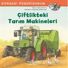 Çiftlikteki Tarım Makineleri - Monika Wittmann - İş Bankası Kültür Yayınları