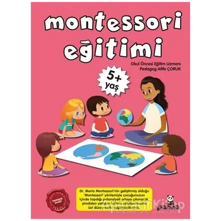 Montessori Eğitimi +5 Yaş - Afife Çoruk - Beyaz Panda Yayınları