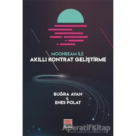 Moonbeam ile Akıllı Kontrat Geliştirme - Buğra Ayan - Maarif Mektepleri