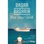 Bize Umut Gerek - Başar Başarır - Can Yayınları