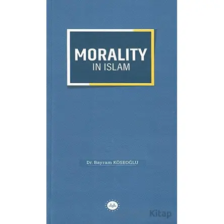 Morality in Islam - Bayram Köseoğlu - Diyanet İşleri Başkanlığı
