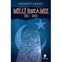 Milli Bekamız Dil-Din - Mehmet Yazıcı - Morena Yayınevi