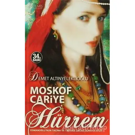 Moskof Cariye Hürrem - Osmanlı Hanedanı 1. Kitap - Demet Altınyeleklioğlu - Artemis Yayınları