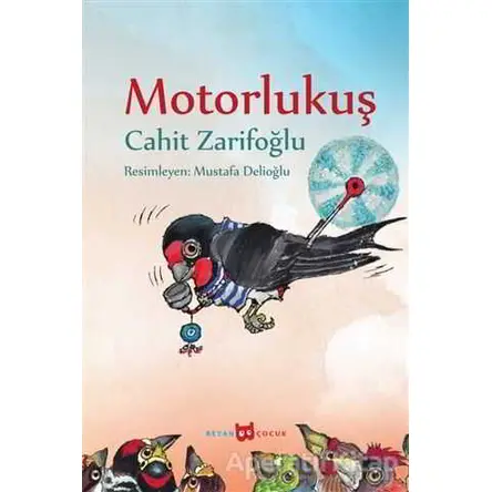 Motorlu Kuş (Resimli) - Cahit Zarifoğlu - Beyan Yayınları