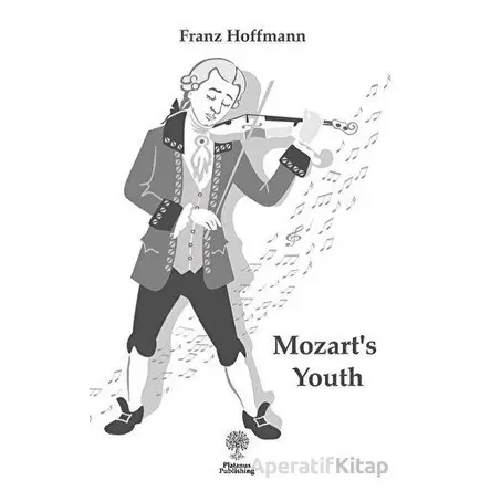 Mozarts Youth - Franz Hoffmann - Platanus Publishing