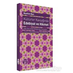 Kültürler Kavşağında Edebiyat ve Hikmet - Muallim Naci - Büyüyen Ay Yayınları