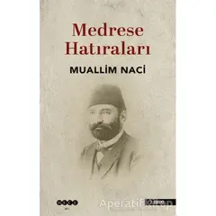 Medrese Hatıraları - Muallim Naci - Hece Yayınları